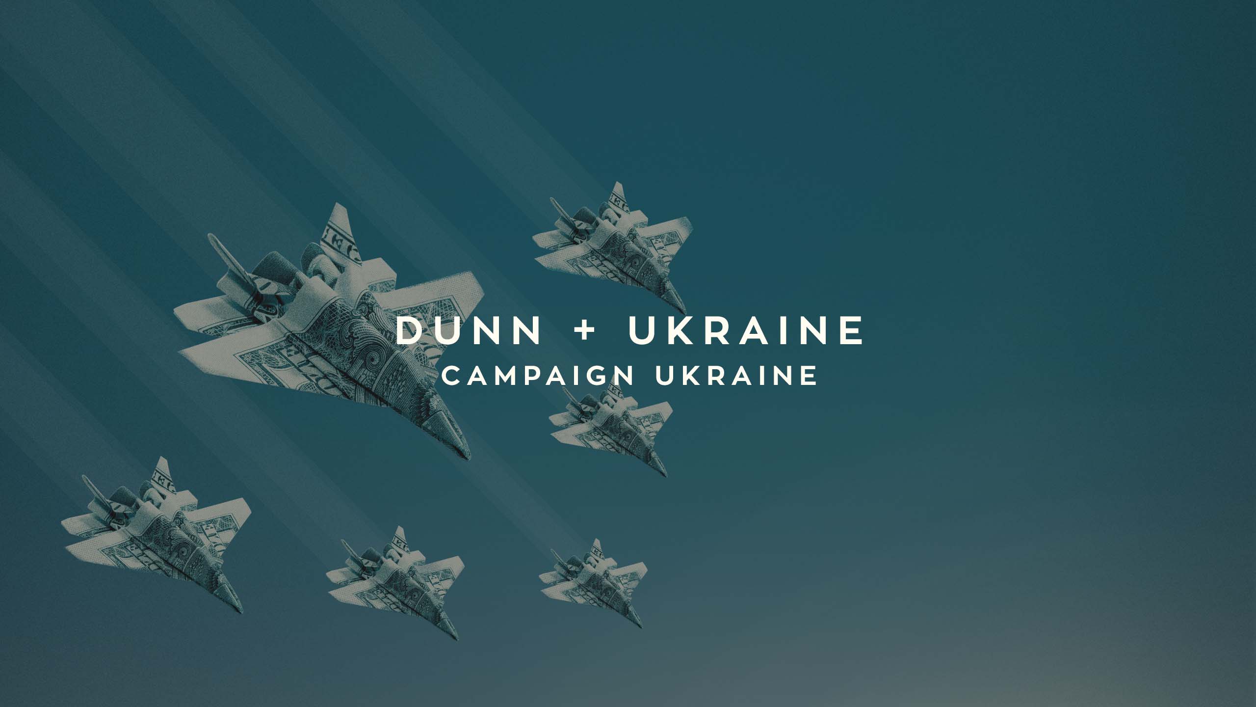 Dunn&Co. Presents: Campaign Ukraine. Join Forces. Fund Freedom.